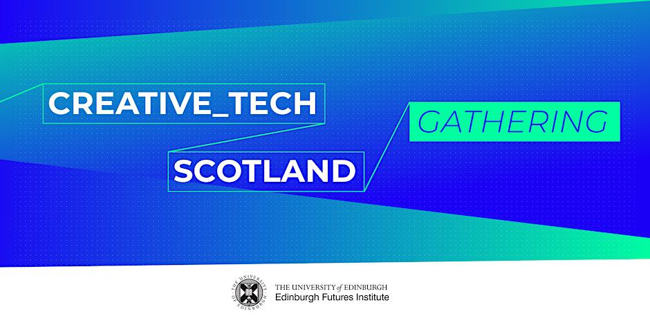Creative Tech Scotland Gathering written in white and green on a blue and green background.