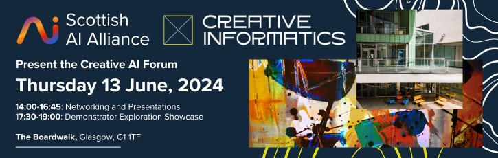 Banner promoting the Creative AI Forum on Thursday, June 13, 2024, organized by Scottish AI Alliance and Creative Informatics. Event details include networking and presentations from 14:00-16:45 and a demonstrator exploration showcase from 17:30-19:00, at The Boardwalk, Glasgow, G1 1TF.