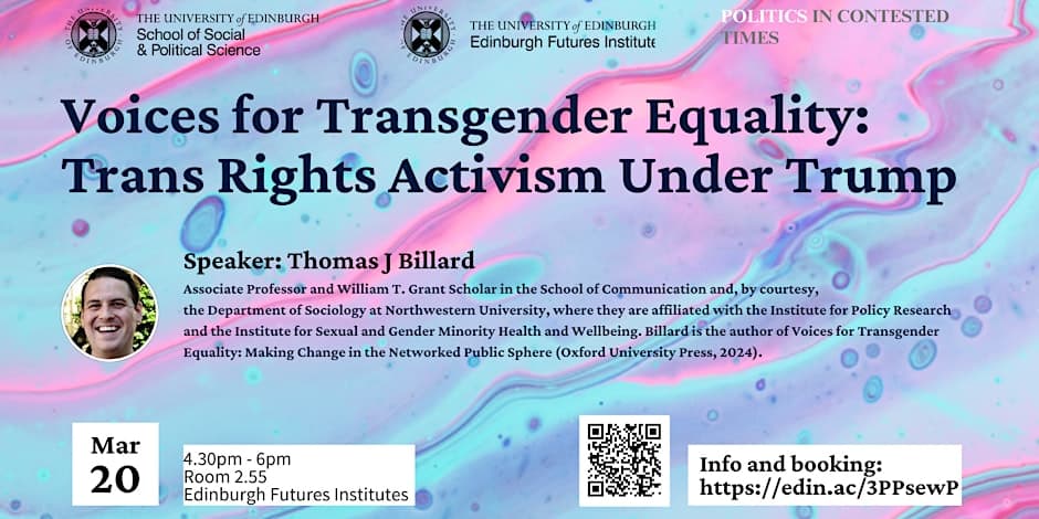 Event flyer with a colorful gradient background for a talk titled "Voices for Transgender Equality: Trans Rights Activism Under Trump." Speaker: Thomas J Billard. Date: Mar 20, 4:30 pm, Room 2.55, Edinburgh Futures Institute. QR code and link included.