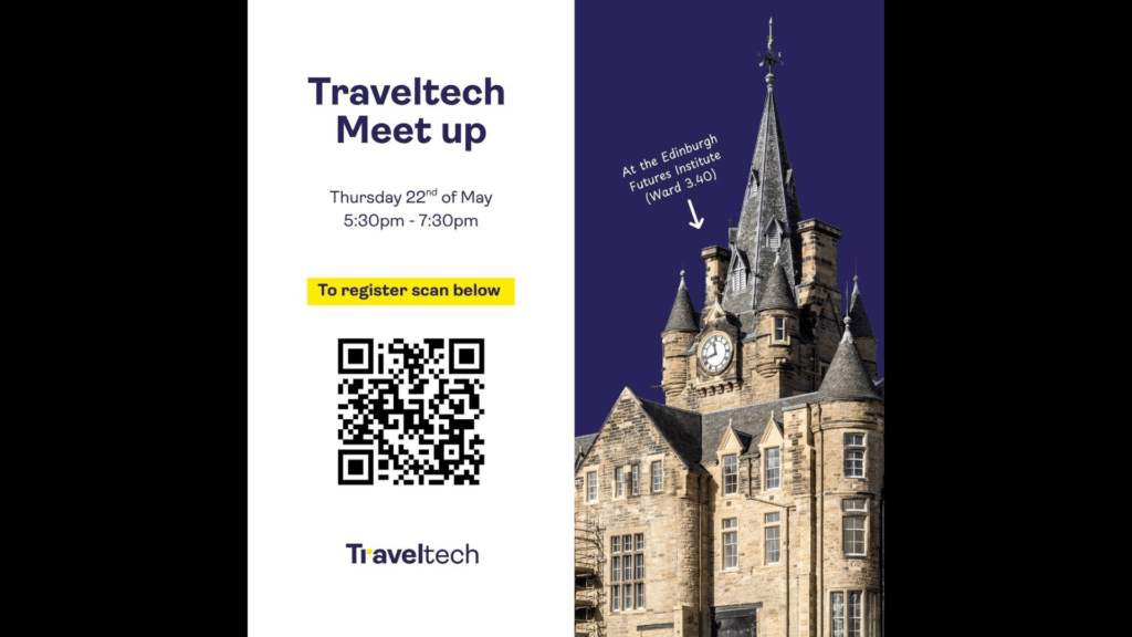Promotional graphic for the Traveltech Meet Up on May 22, 5:30–7:30pm at the Edinburgh Futures Institute, with a QR code for registration and an image of a historic clocktower building.