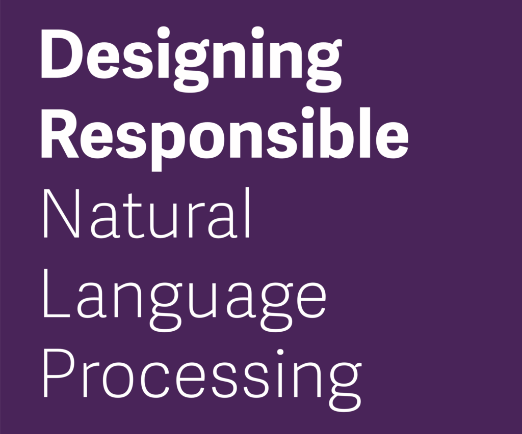 White text on a purple background reads: "Designing Responsible Natural Language Processing." The first two lines are bold, while the last three lines are in a lighter font.