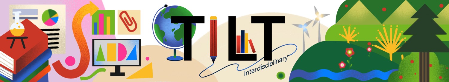 Colorful illustration with books, scientific tools, art supplies, a globe, computer, and natural landscape, spelling out "TILT Interdisciplinary" using objects related to science, technology, and nature.
