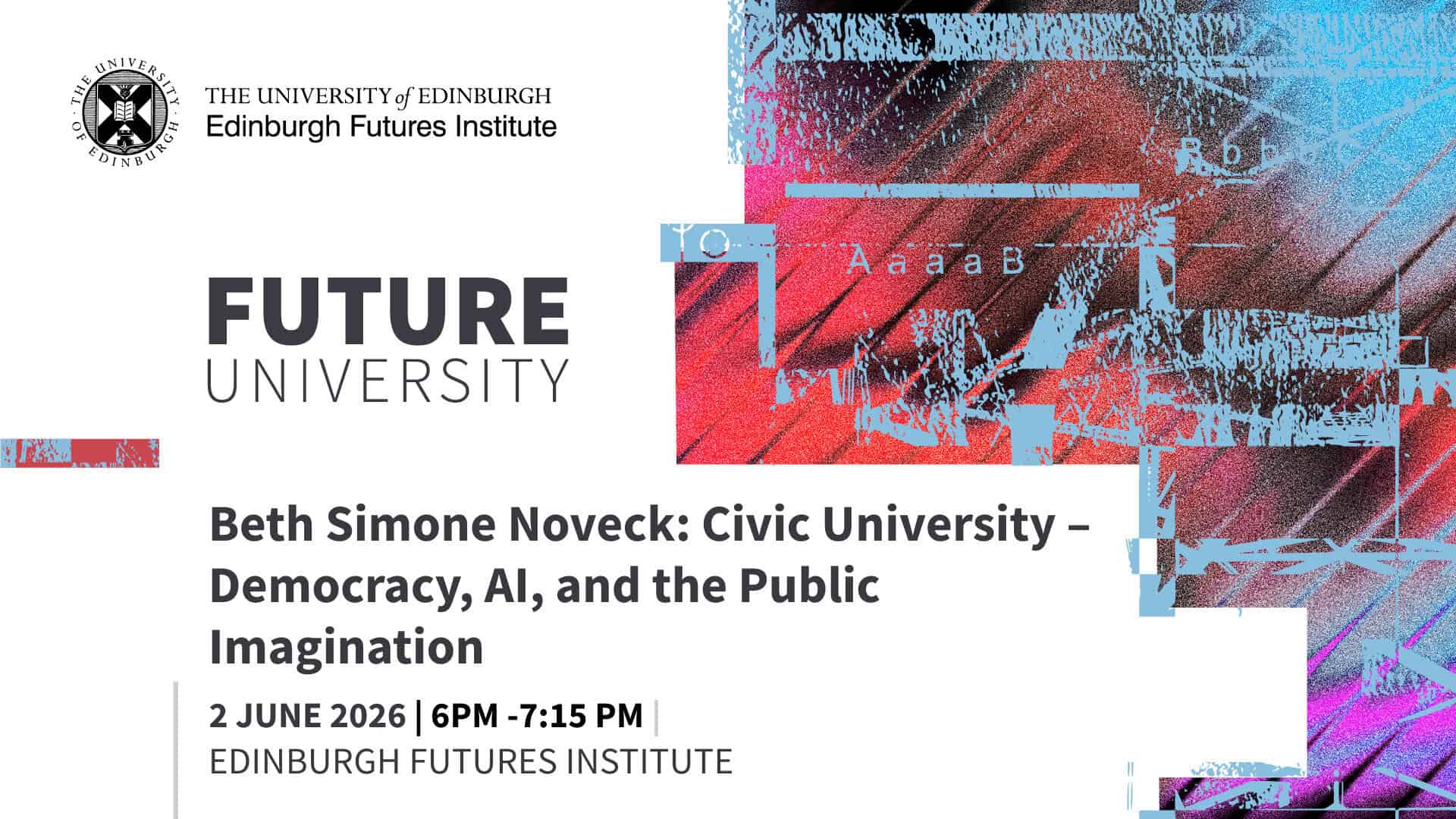 Event banner for "Beth Simone Noveck: Civic University – Democracy, AI, and the Public Imagination" on 2 June 2026, 6–7:15 pm, Edinburgh Futures Institute. Abstract art background and Edinburgh Uni logos included.