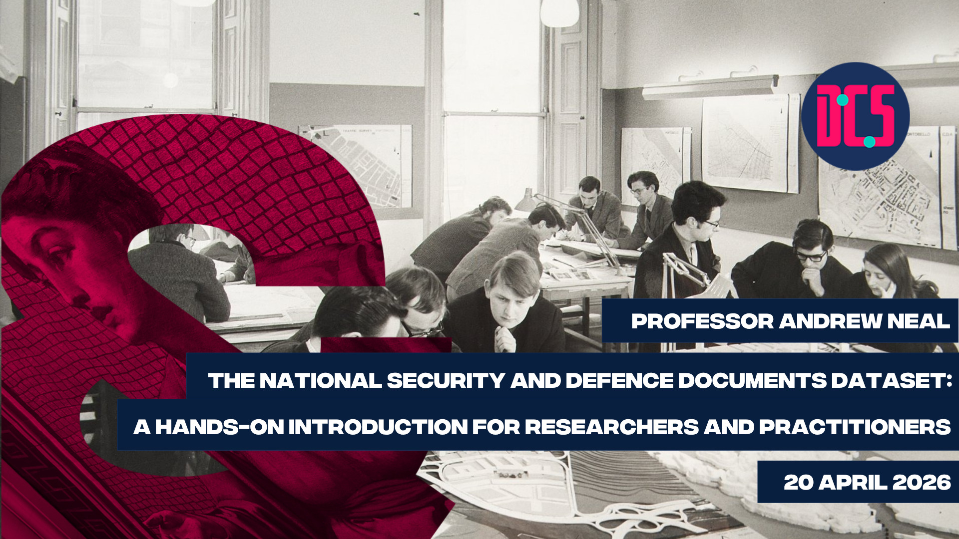 A black-and-white photo of people working at desks with maps overlays a red abstract design. Text announces a hands-on event on 20 April 2026 about national security documents led by Professor Andrew Neal.