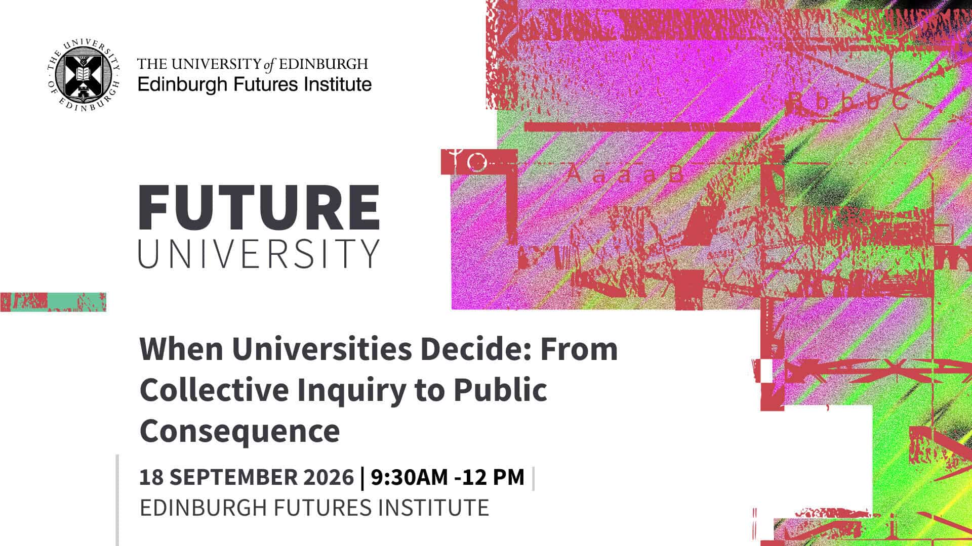 Event poster for "Future University" at Edinburgh Futures Institute. Includes event title, date (18 September 2026, 9:30 am–12 pm), with colourful abstract graphics and the University of Edinburgh logo.