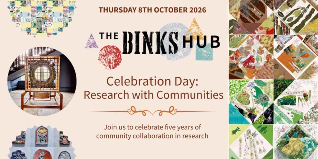 Event flyer for The Binks Hub Celebration Day, 8 October 2026. Features art collages, a round display case, and an invite to celebrate five years of community research collaboration.